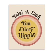 Take a Bath you Dirty Hippie