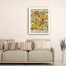 You Belong Among the Wildflowers