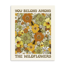 You Belong Among the Wildflowers