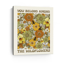 You Belong Among the Wildflowers