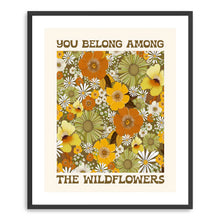 You Belong Among the Wildflowers