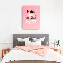 In this Office, We wear Pajamas