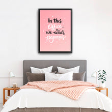 In this Office, We wear Pajamas