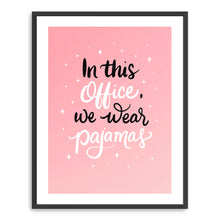 In this Office, We wear Pajamas