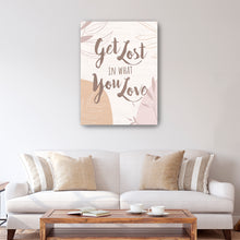 Get Lost in What you Love