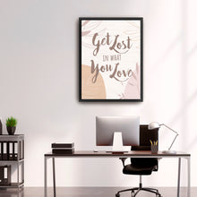 Get Lost in What you Love