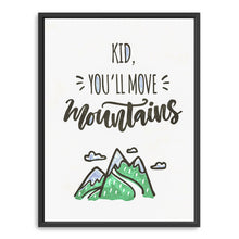 Kid You'll Move Mountains