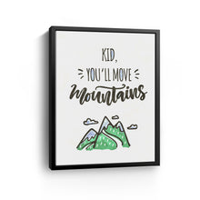 Kid You'll Move Mountains